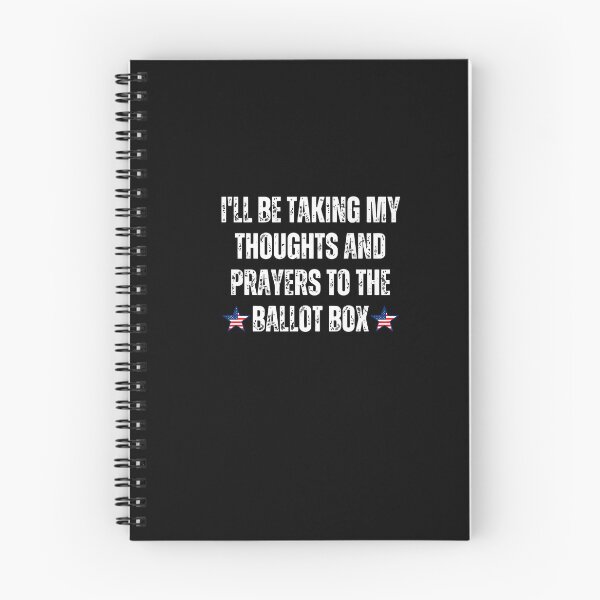Item preview, I'll Be Taking My Thoughts And Prayers To The Ballot Box designed and sold by TrendyMoe.