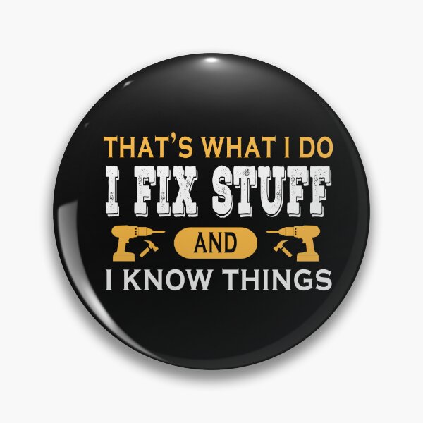 Item preview, That's what i do i fix stuff and i know things designed and sold by ibra2712.