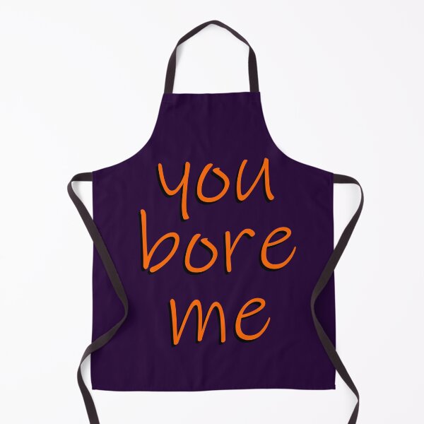 Item preview, You Bore ME designed and sold by kreafox.