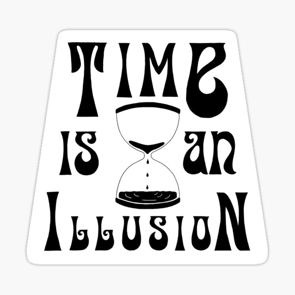 Time is an illusion Sticker
