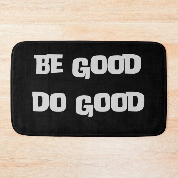 Item preview, Be Good Do Good designed and sold by Barneyteez.