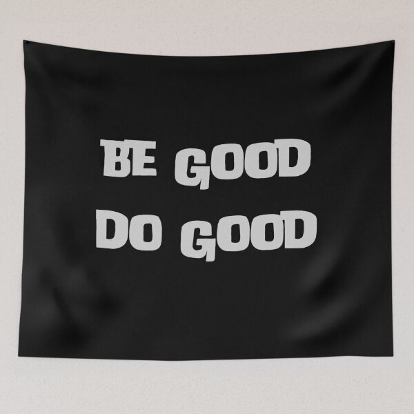 Item preview, Be Good Do Good designed and sold by Barneyteez.