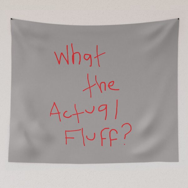 Item preview, What the actual Fluff?  designed and sold by BobbyRocks.