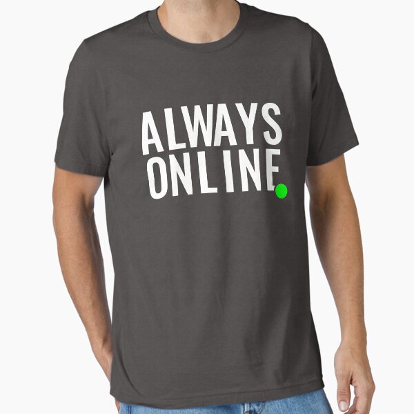 Always Online Essential T-Shirt