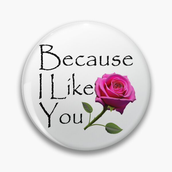 Item preview, Because I Like You - Pink Rose Black Text designed and sold by MegaDirt.