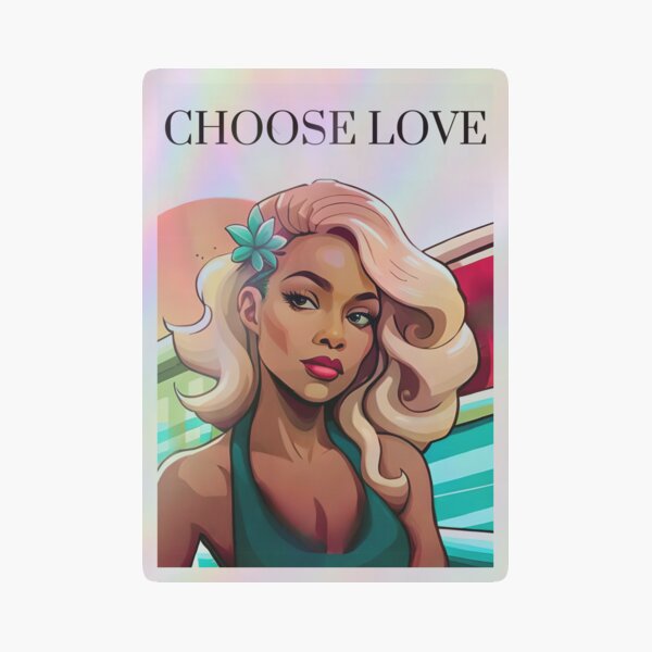 Glamorous Queen Choose Love Inspiration Melanin Ebony Affirmation Holographic Sticker