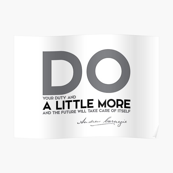 do a little more - andrew carnegie Poster