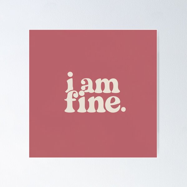 Item preview, I am fine  designed and sold by jdy3000.