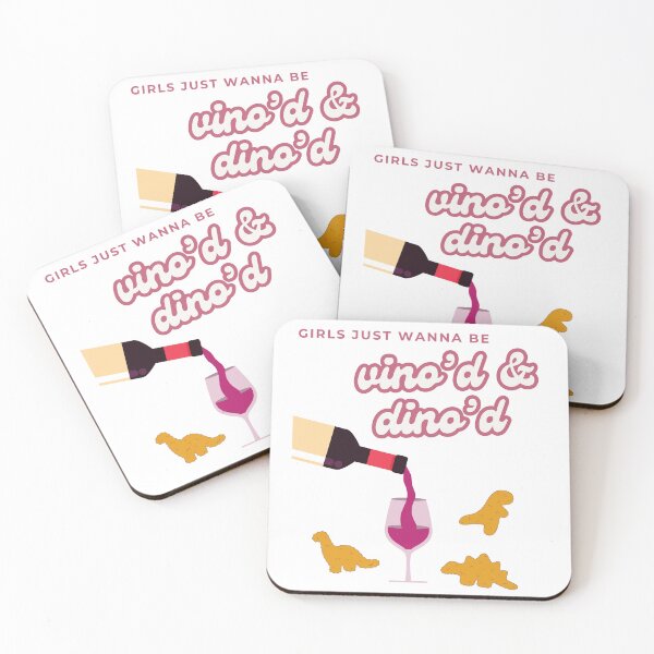 Item preview, Girls Just Wanna Be Vino'd and Dino'd. Wine and Dinosaur Chicken Nuggets designed and sold by Par Anne Q.