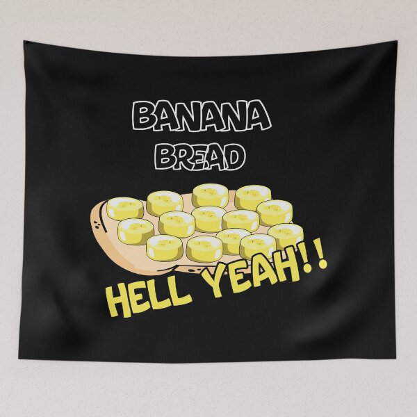 Item preview, Banana Bread Hell Yeah designed and sold by ElLocoMus.