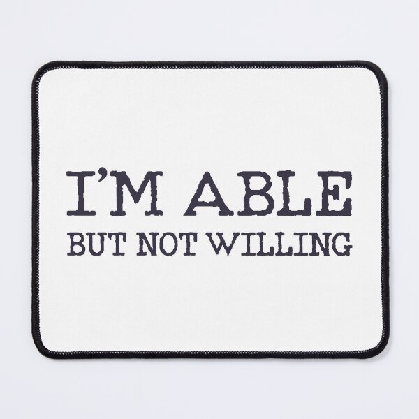 Item preview, I’m able but not willing designed and sold by HandicraftArt.