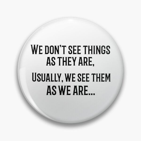 Item preview, We don't see things as they are Usually, we see them as we are... designed and sold by IM137.