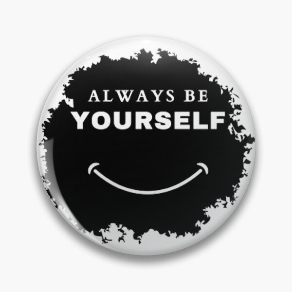 Item preview, Always be yourself designed and sold by Piratepuns.