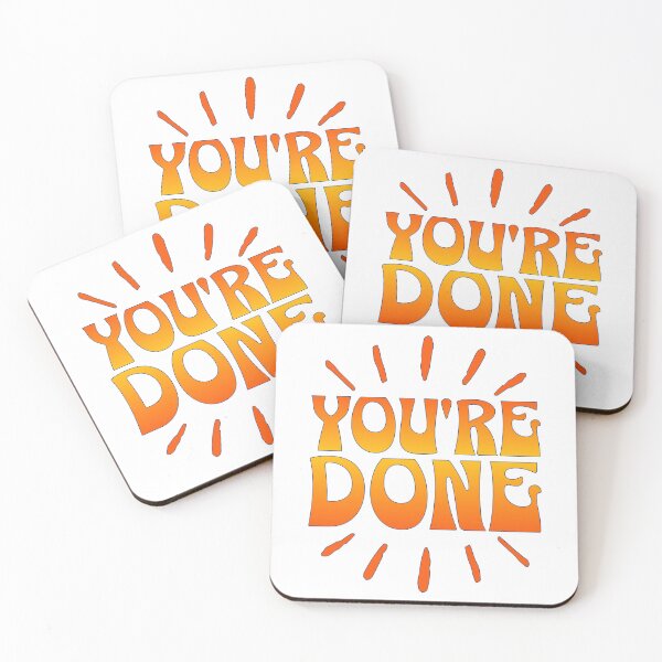 Item preview, You're Done designed and sold by ThePioneerWay.