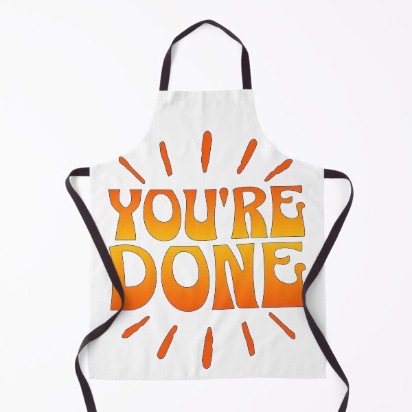 Item preview, You're Done designed and sold by ThePioneerWay.