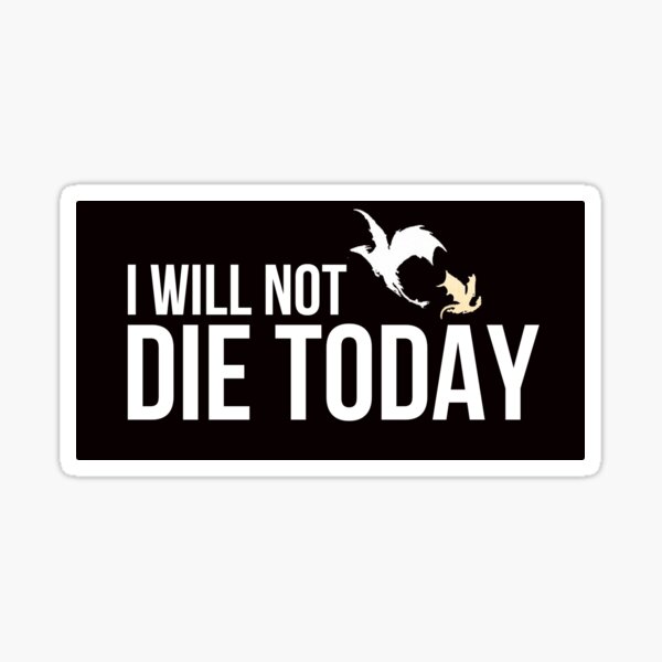Item preview, I Will Not Die Today designed and sold by K. A. Hunter.