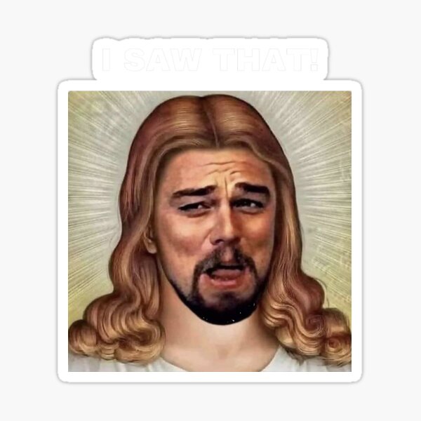 jesus i saw that meme  Sticker for Sale by maeveh7