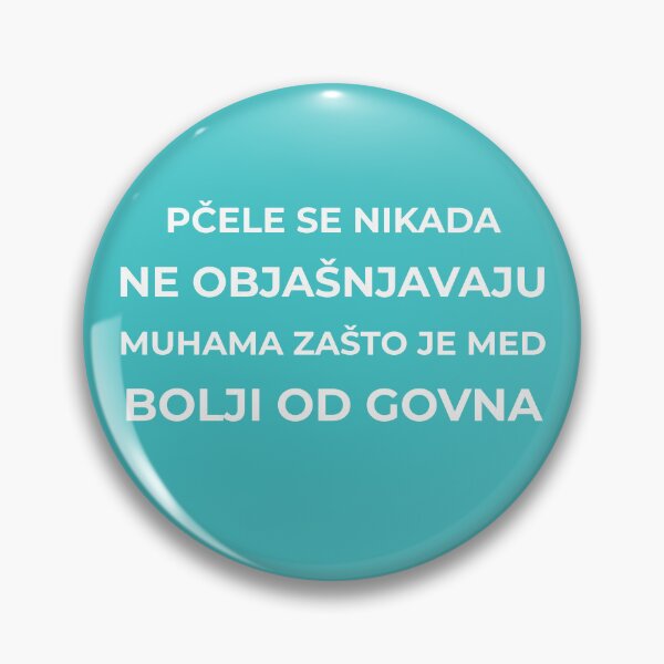Item preview, Pčele se nikada ne objašnjavaju muhama zašto je med bolji od govna designed and sold by IM137.