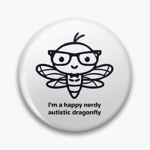 Item preview, I'm a happy nerdy autistic dragonfly designed and sold by ndmedia.