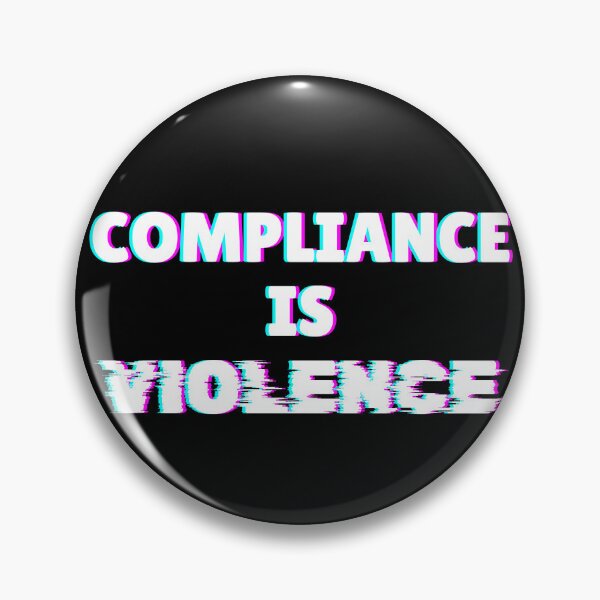 Item preview, Compliance is Violence designed and sold by SaculusMadness.