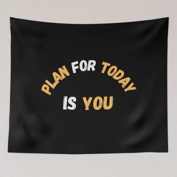 Item preview, Plan For Today Is You designed and sold by FlexYourMind.