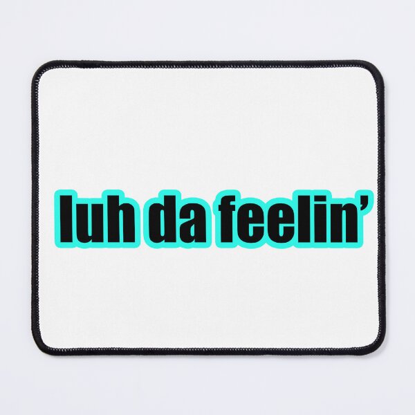 Item preview, luh da feelin designed and sold by Gotta Escape.