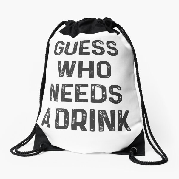 Guess who needs a Drink #1 Turnbeutel