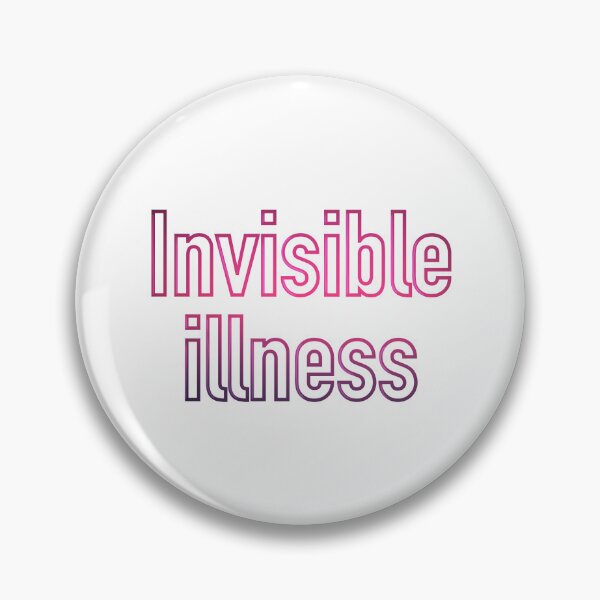 Item preview, Invisible Illness designed and sold by FuzziDino4.