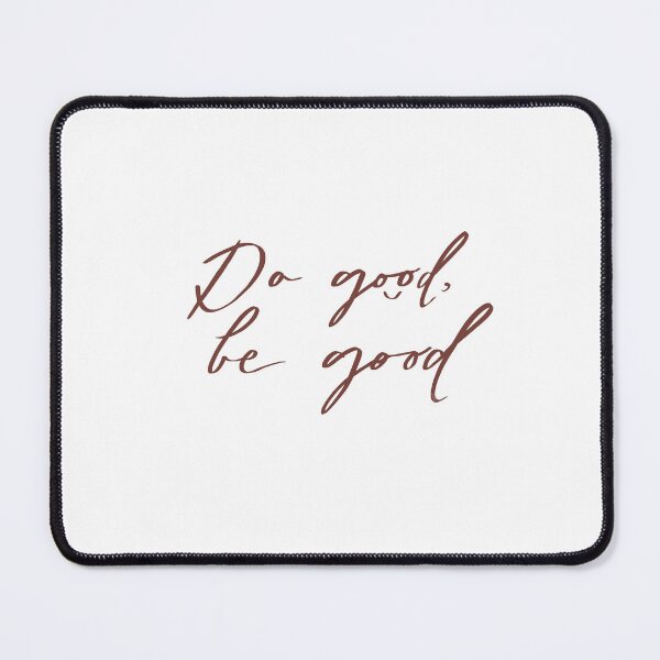 Item preview, Do good, be good designed and sold by abcdesigns-au.