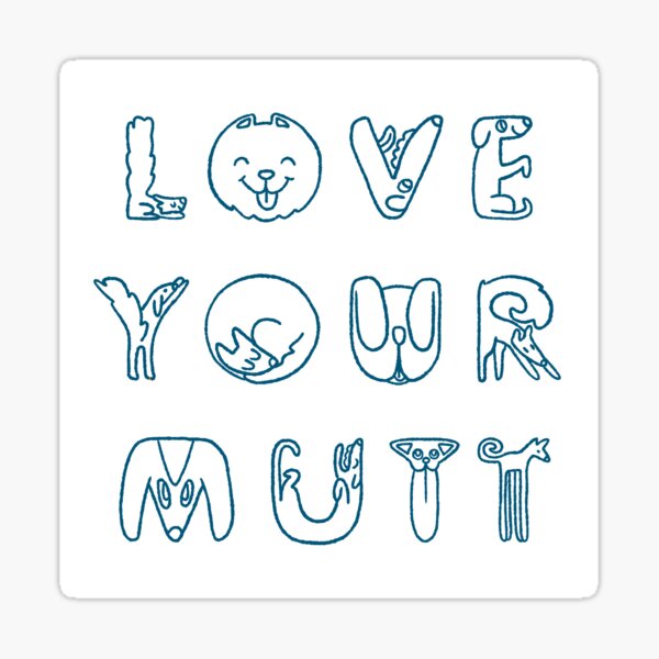 Love Your Mutt Sticker