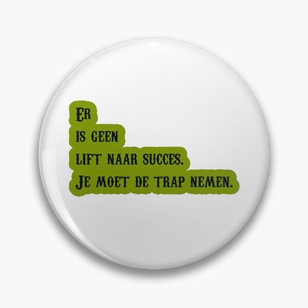 Item preview, Er is geen lift naar succes. Je moet de trap nemen. designed and sold by trudette.