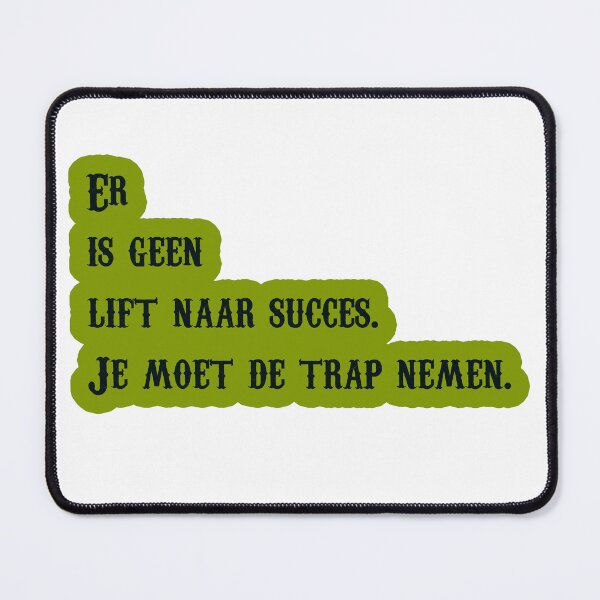 Item preview, Er is geen lift naar succes. Je moet de trap nemen. designed and sold by trudette.