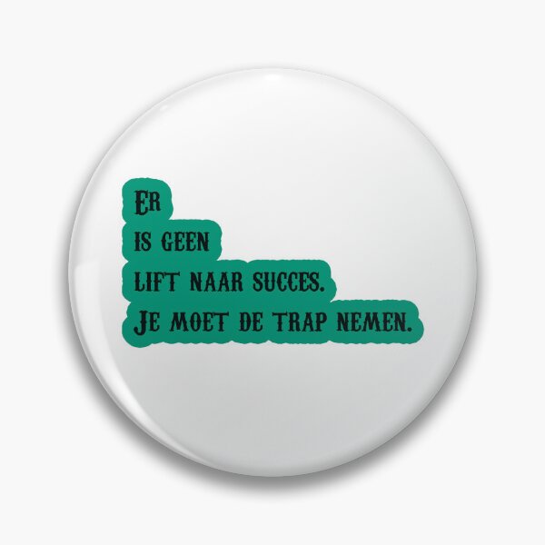 Item preview, Copy of Er is geen lift naar succes. Je moet de trap nemen. designed and sold by trudette.