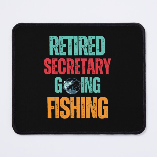 Item preview, Retired Secretary Going Fishing designed and sold by WenegeeDesigns.