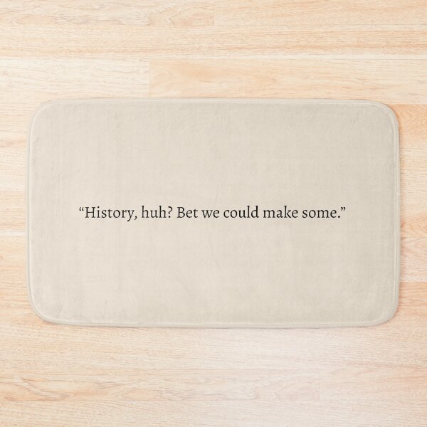 Item preview, "History, huh? Bet we could make some" - Red, White & Royal Blue Quote designed and sold by bubblytank.