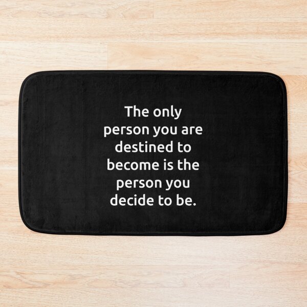 Item preview, The only person you are destined to become is the person you decide to be. designed and sold by IMCDT.