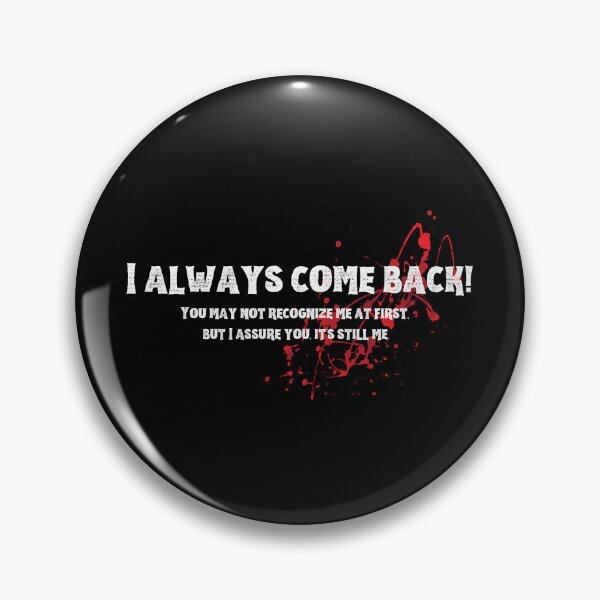 Item preview, I Always Come Back designed and sold by DBUniverse.