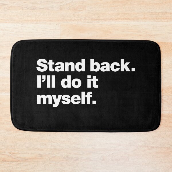 Item preview, Stand back. I'll do it myself. designed and sold by chestify.