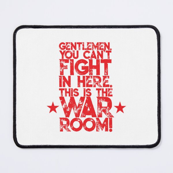 Item preview, Gentlemen. You can't fight in here. This is the War Room! designed and sold by SorryFrog.