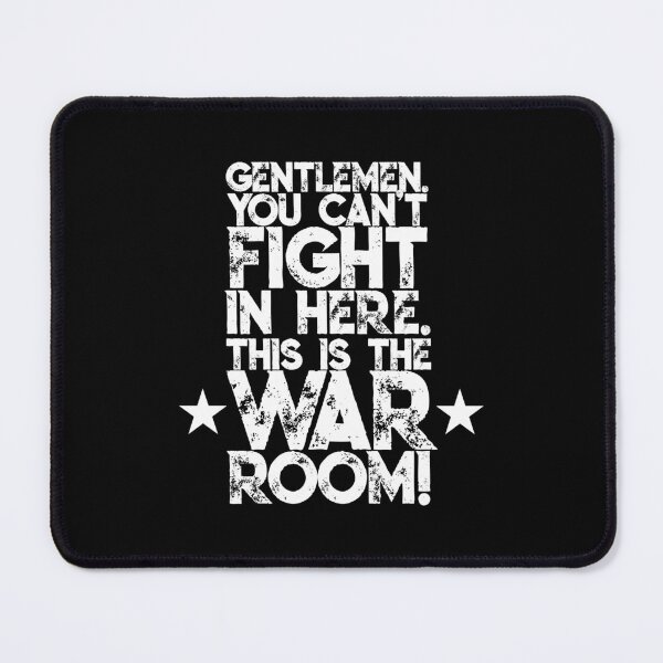 Item preview, Gentlemen. You can't fight in here. This is the War Room! White Font designed and sold by SorryFrog.