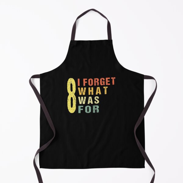 Item preview, I Forget What Eight Was For Funny Quote men women Shirt, I forget what 8 was for, Song lyric designed and sold by midodesign20.