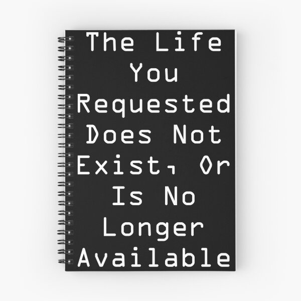 Item preview, "The Life You Requested..." error message designed and sold by Matthew Kinnersly.