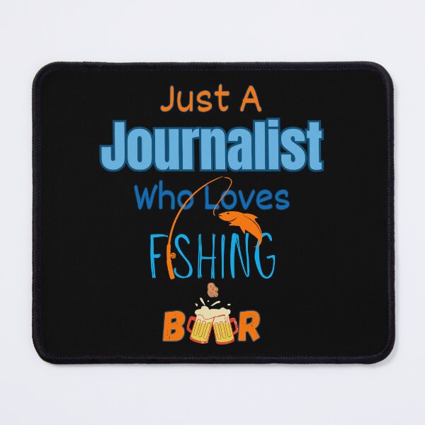 Item preview, Journalist Who Loves Fishing and Beer designed and sold by WenegeeDesigns.