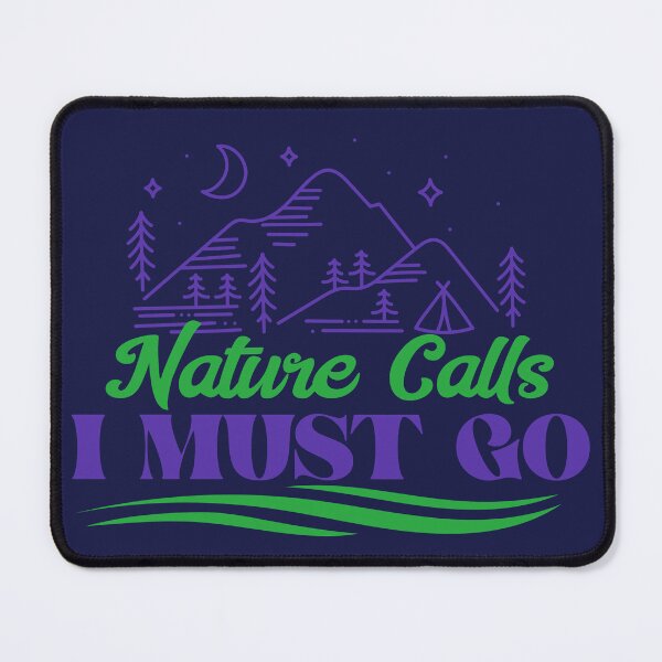 Item preview, Nature Calls I Must Go - Camping, Hiking designed and sold by MillersOnPippin.