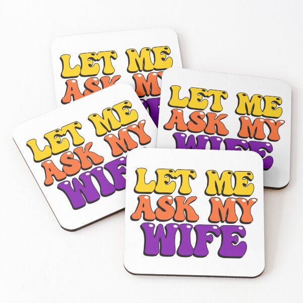 Item preview, Let Me Ask My Wife designed and sold by Wilcox PhotoArt.