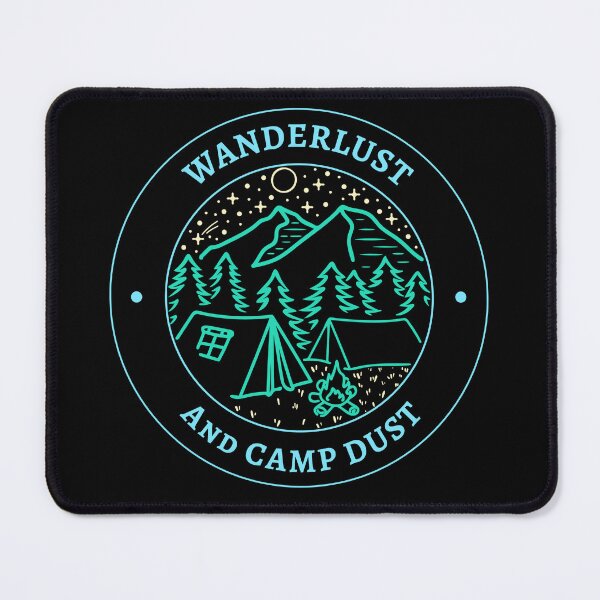 Item preview, Wanderlust And Camp Dust designed and sold by MillersOnPippin.