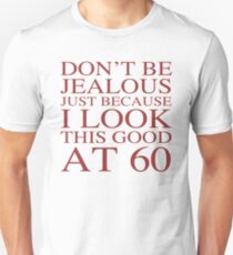 Funny 60th Birthday Unisex T-Shirt