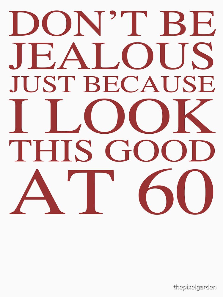 "Funny 60th Birthday" T-shirt by thepixelgarden | Redbubble