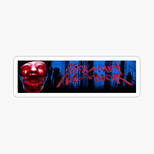 McKamey Manor sticker Sticker