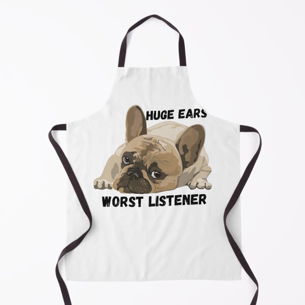 Item preview, funny french bulldog huge big,ears worst listener Frenchie designed and sold by joy4shirt.
